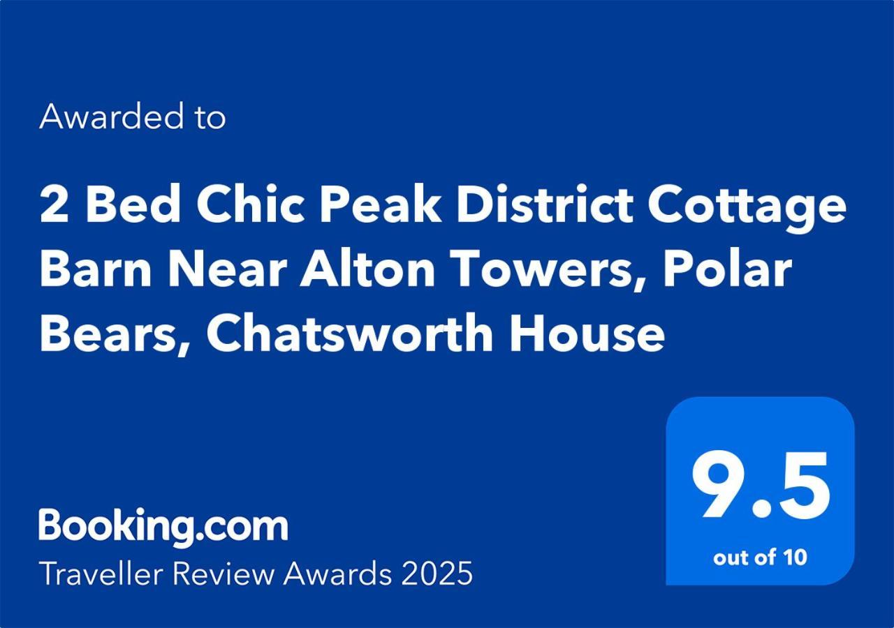 Chic 2 Bed Peak District Cottage Barn Near Alton Towers, Polar Bears, Chatsworth House Leek Ngoại thất bức ảnh